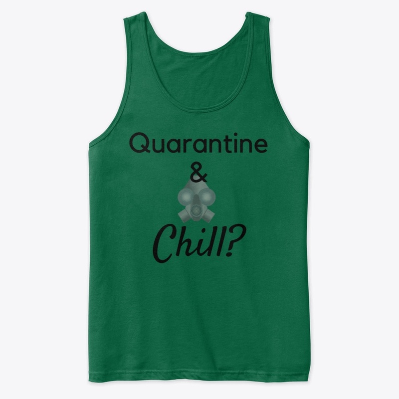 Quarantine and Chill