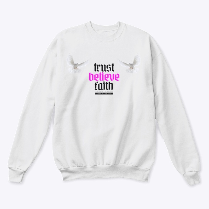 Trust Believe Faith