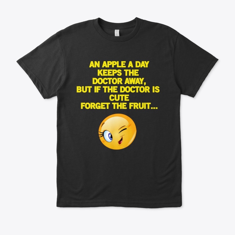 An Apple A Day Keeps The Doctor T-Shirt