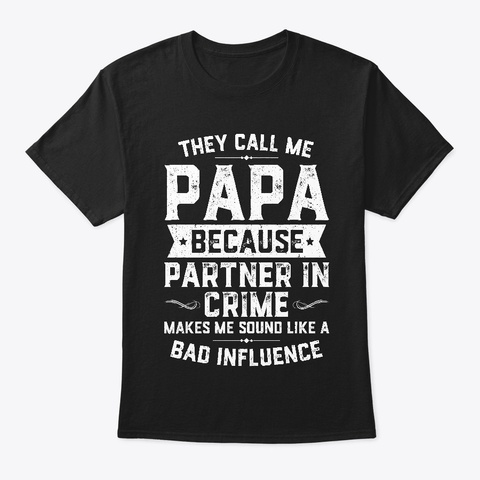 They Call Me Papa T Shirt Black T-Shirt Front