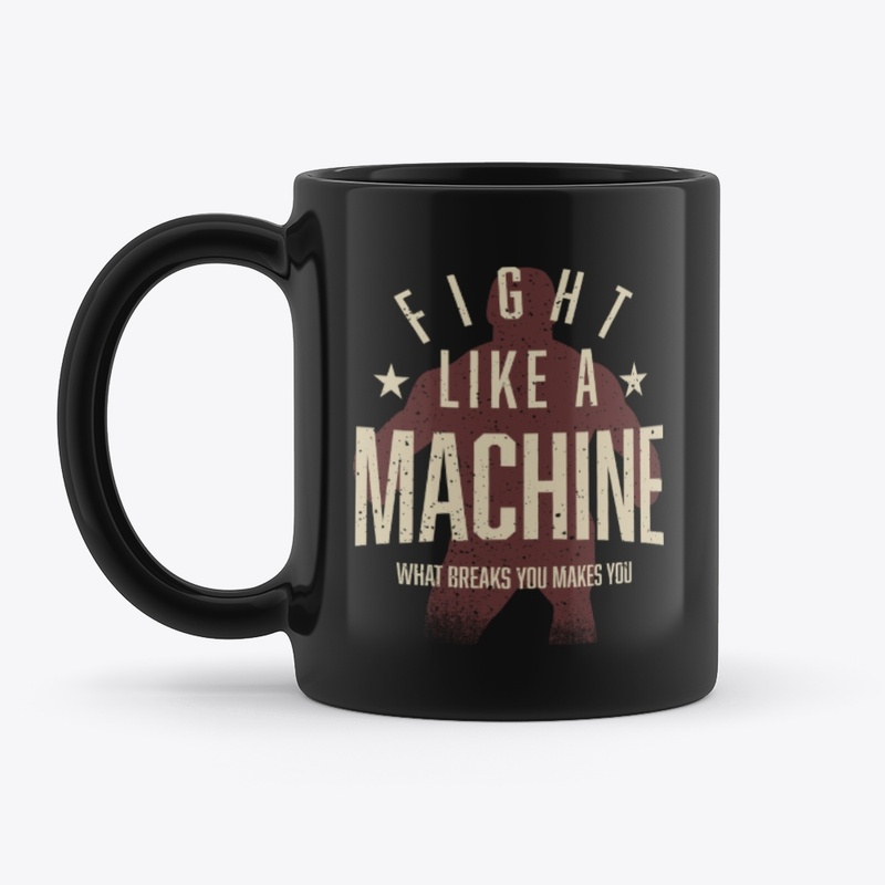 Fight Like A Machine Mug