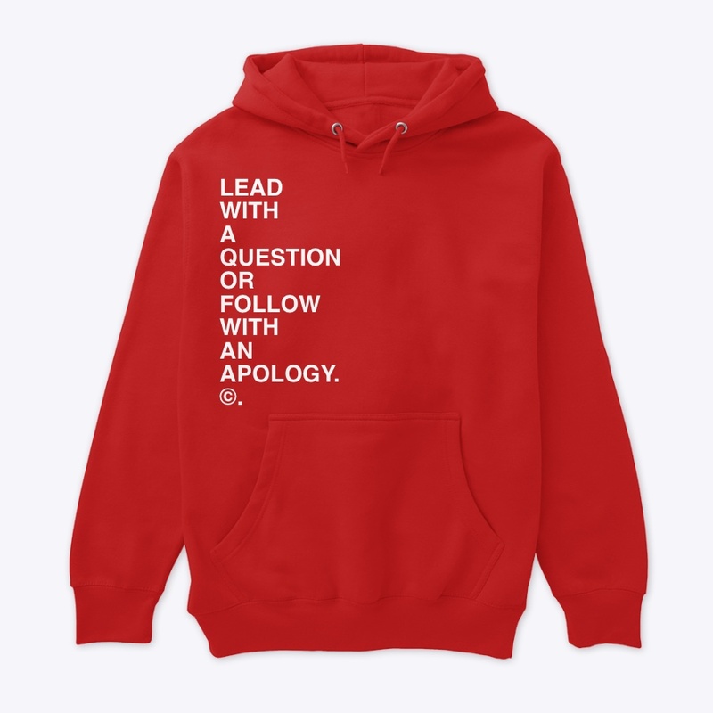 LEAD WITH A QUESTION OR... ©.