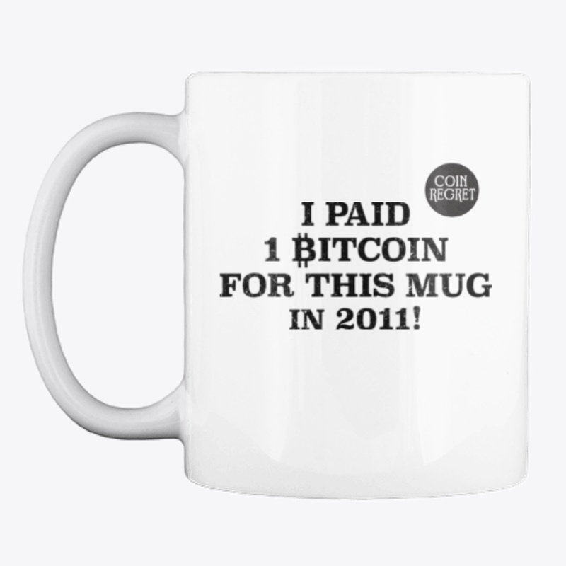 I paid 1 btc for this mug!