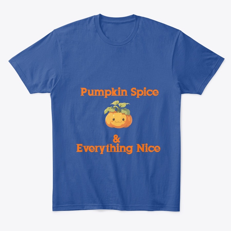 Pumpkin Spice & Everything Nice
