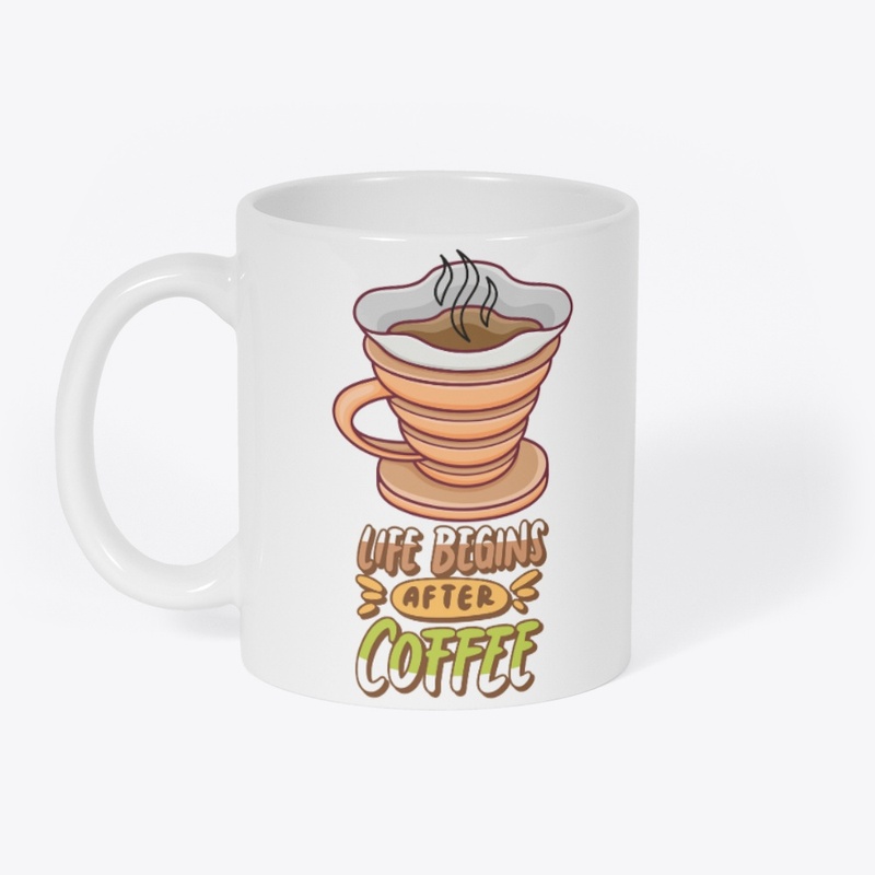 Life Begin After Coffee