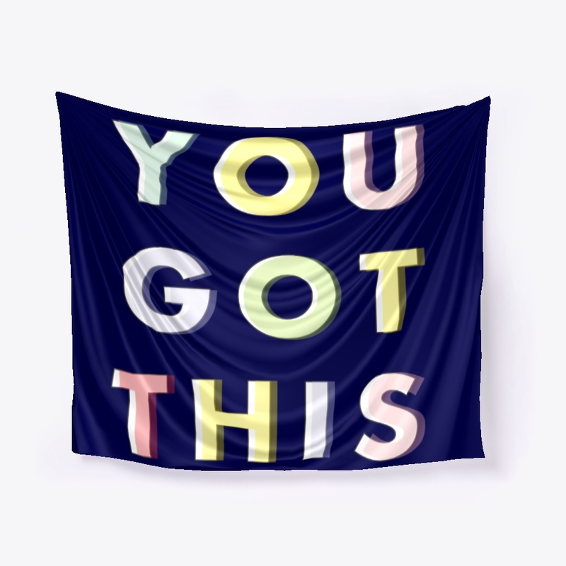 YOU GOT THIS