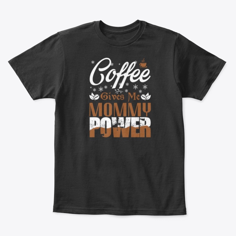 Coffee Gives Me Mommy Power 2.0