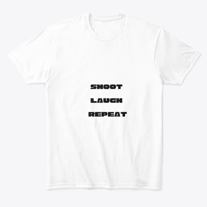 SHOOT LAUGH REPEAT.