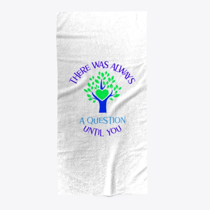 THERE WAS ALWAYS A QUESTION UNTIL YOU