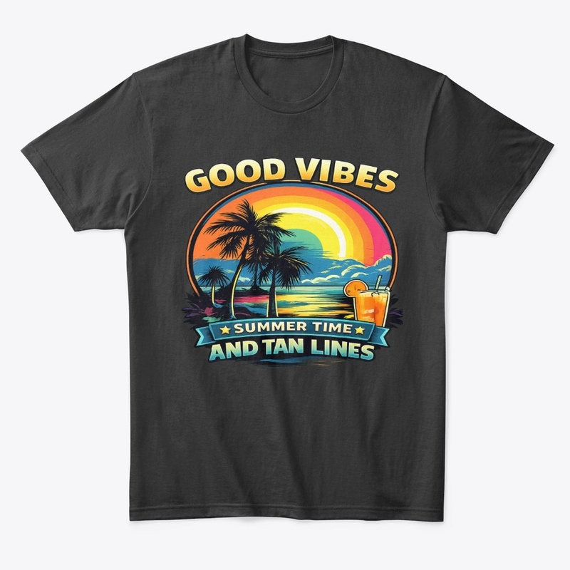 Good Vibes Only – Summer Time and