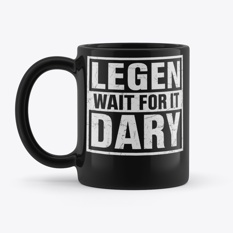 Legen...Wait For It... Dary Coffee Mug!
