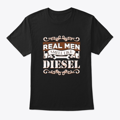 Real Men Smell Like Diesel Black T-Shirt Front