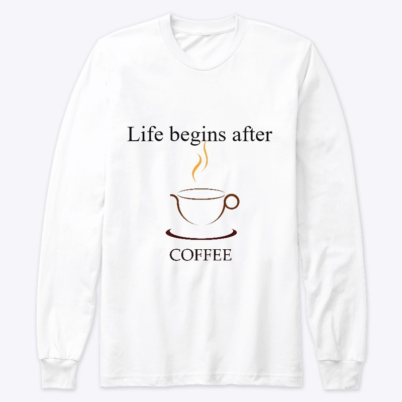 Life Begins After Coffee