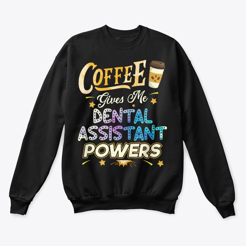 Dental Assistant Gift, Coffee Gives Me