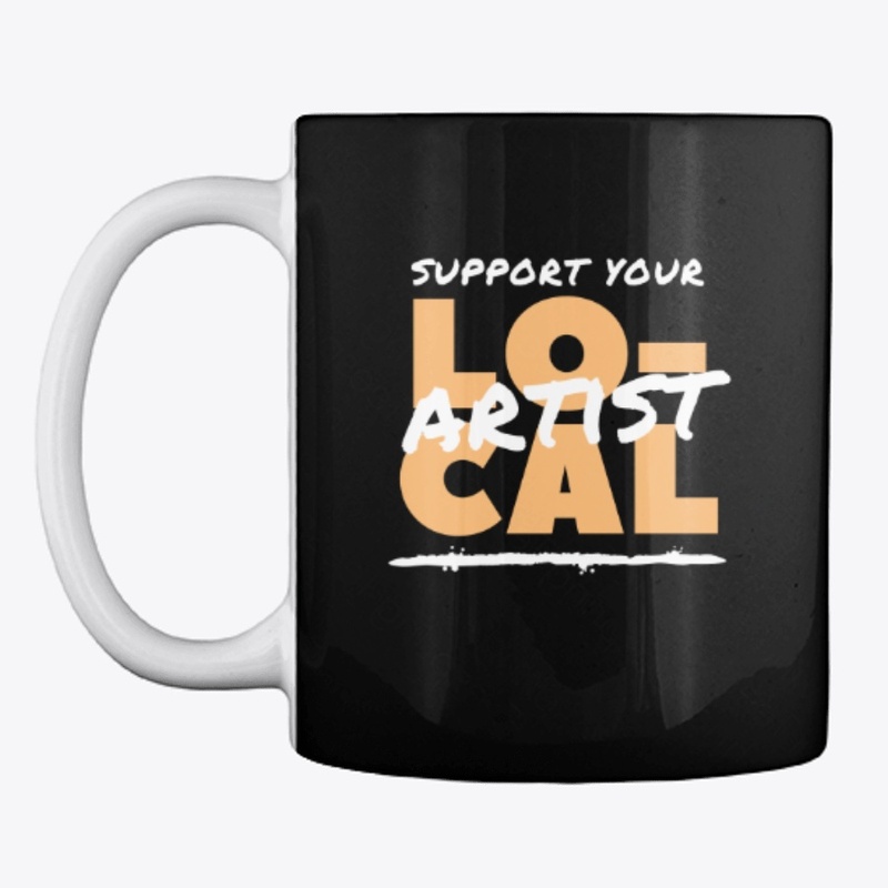 SUPPORT YOUR Local Artist 