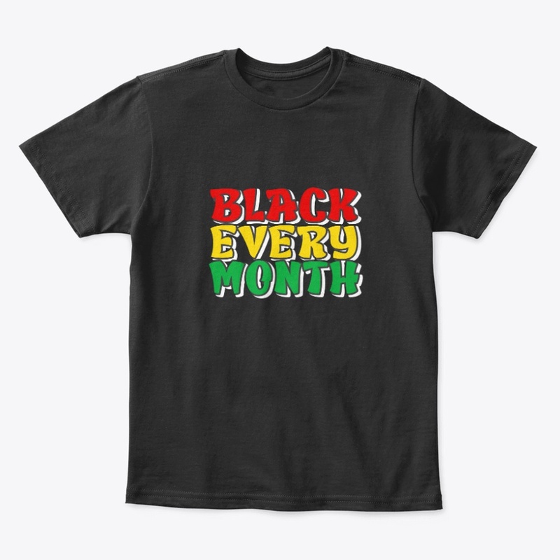 Black Every Month - Black History Month