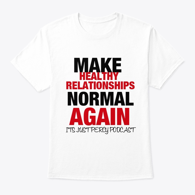 MAKE HEALTHY RELATIONSHIPS NORMAL AGAIN
