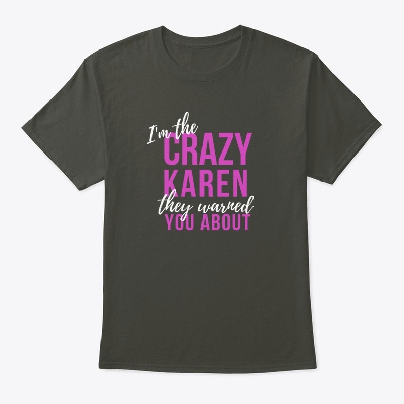 Im The Crazy Karen They Warned You About
