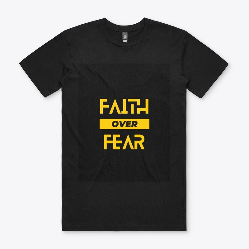 Faith over fear designed tshirts.