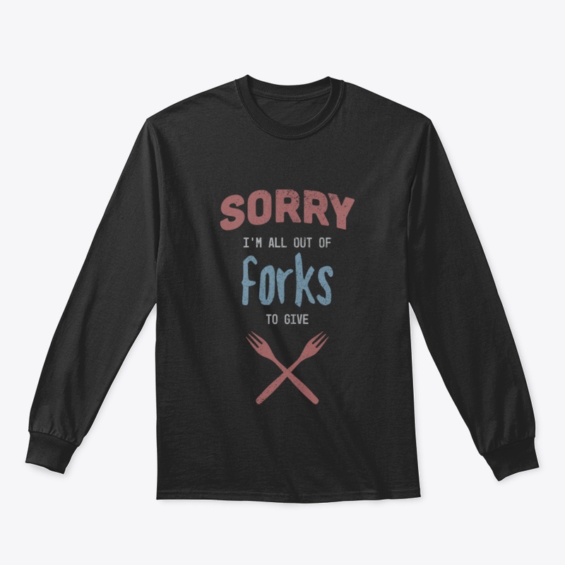 Out Of Forks To Give