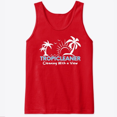 Tropicleaner Housekeeping Lady Gift Fun Red T-Shirt Front