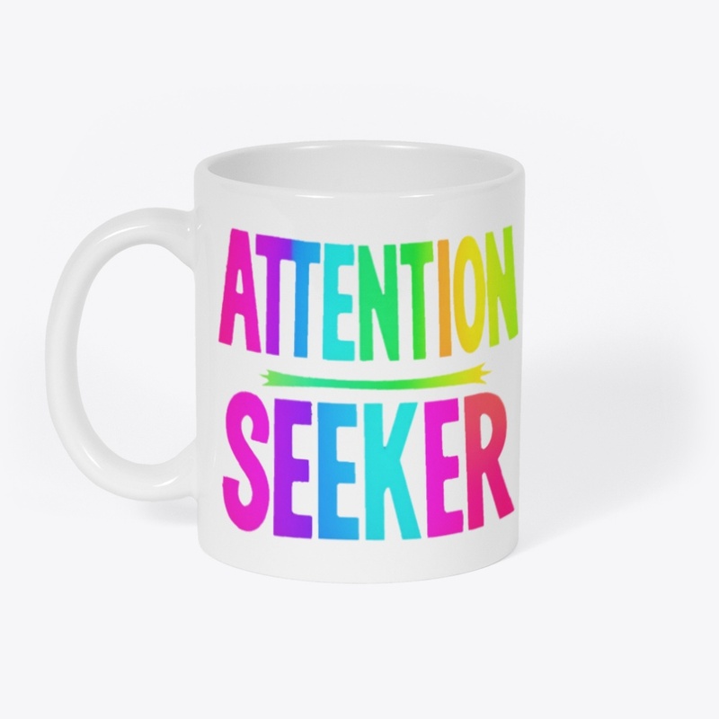 ATTENTION SEEKER Statement Tee