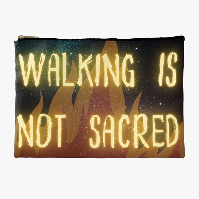 Walking is not sacred