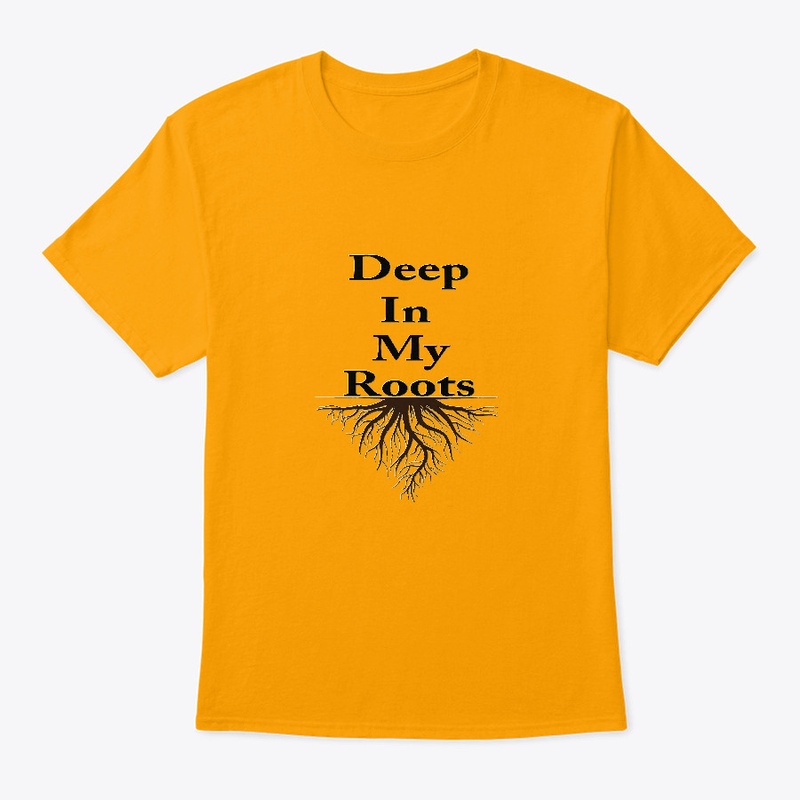 Deep in my Roots