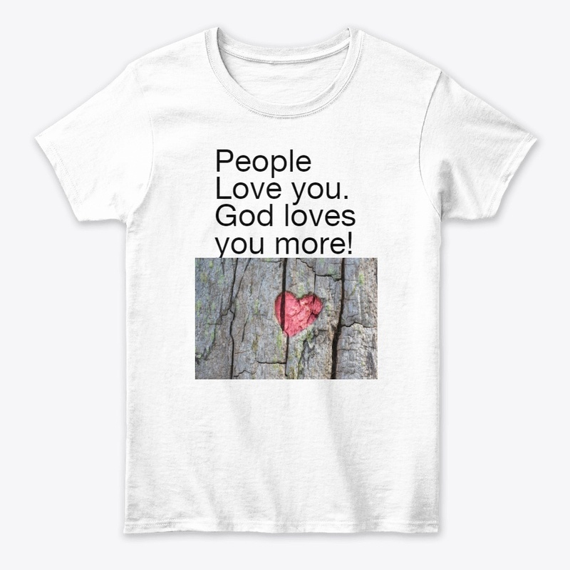 God loves you more apparel
