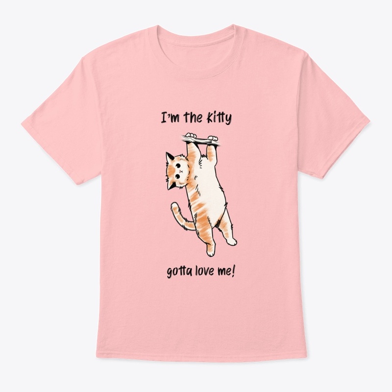 I'm the kitty gotta love me 