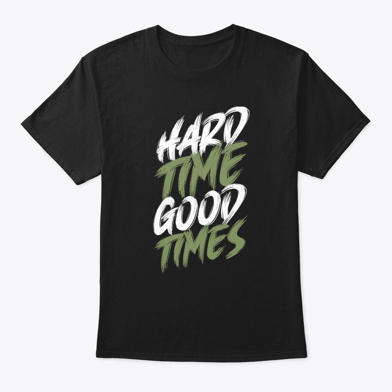 Hard Time Good Times Typography Vintage