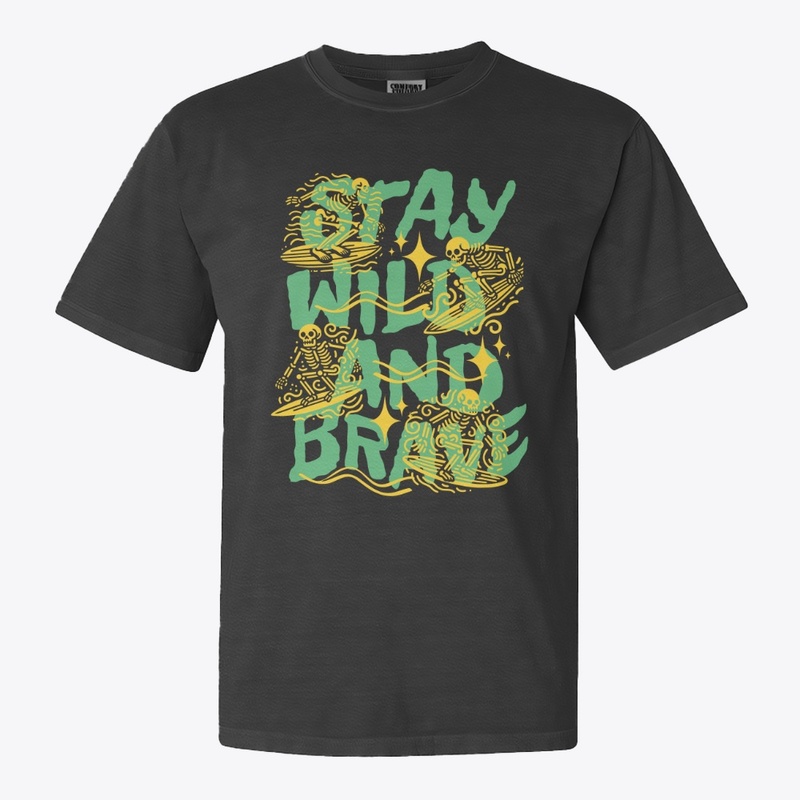 Stay Wild and Brave Outdoor Lover Merch