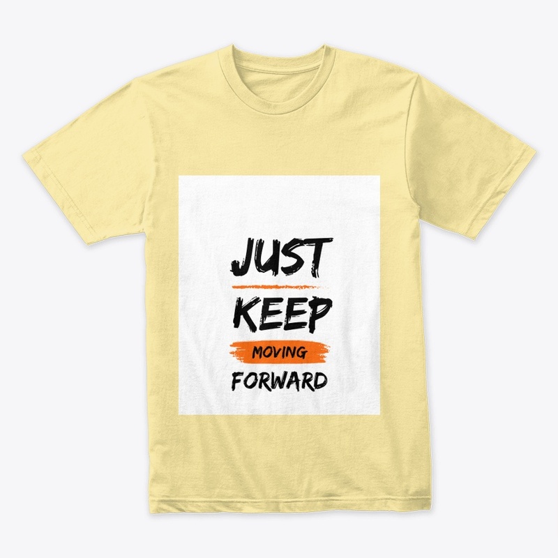 JUST KEET MOVING FORWARD TSHIRT 