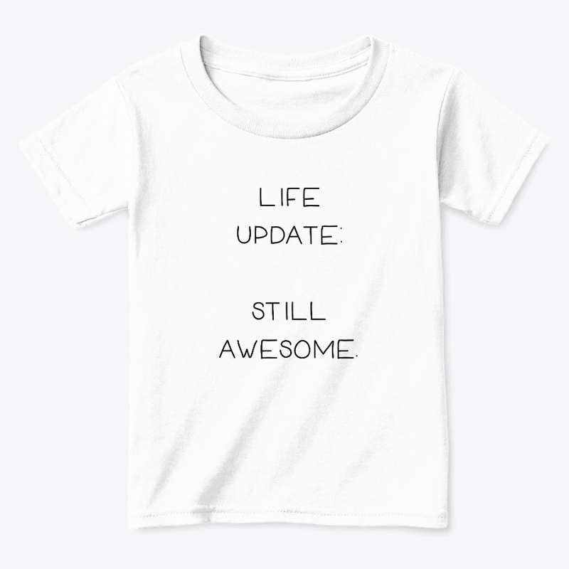 Life Update: Still Awesome