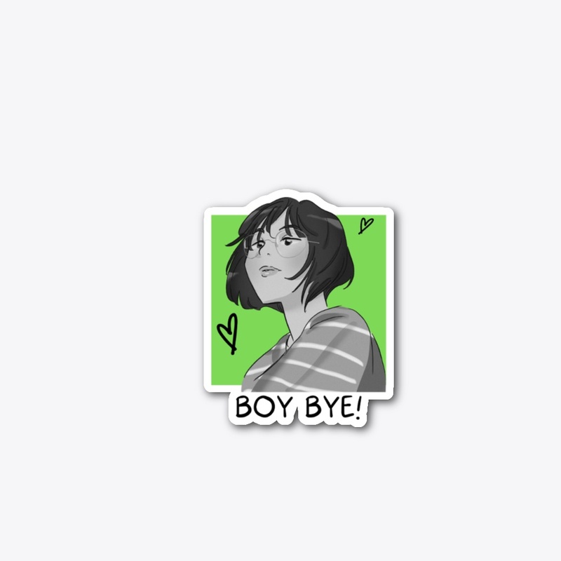 BOY BYE!