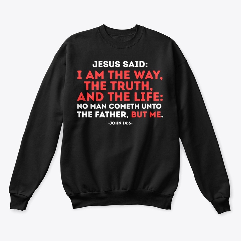 JESUS IS THE WAY, THE TRUTH, & THE LIFE