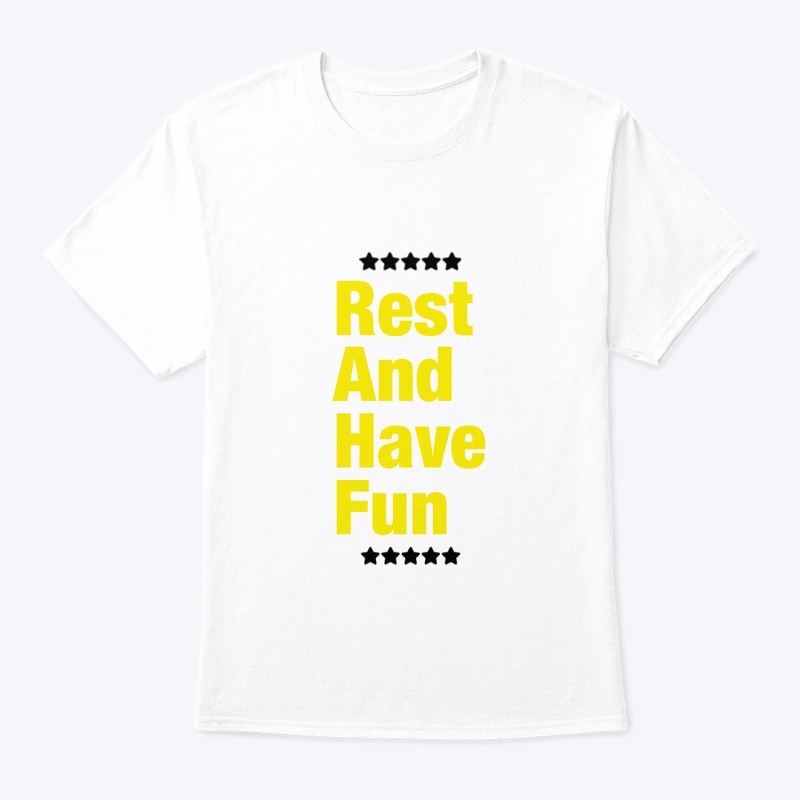 “Rest and have fun” Crew Neck T-Shirt