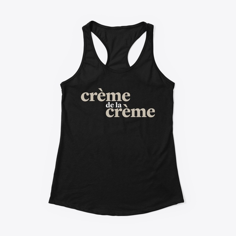The "Crème de la crème"