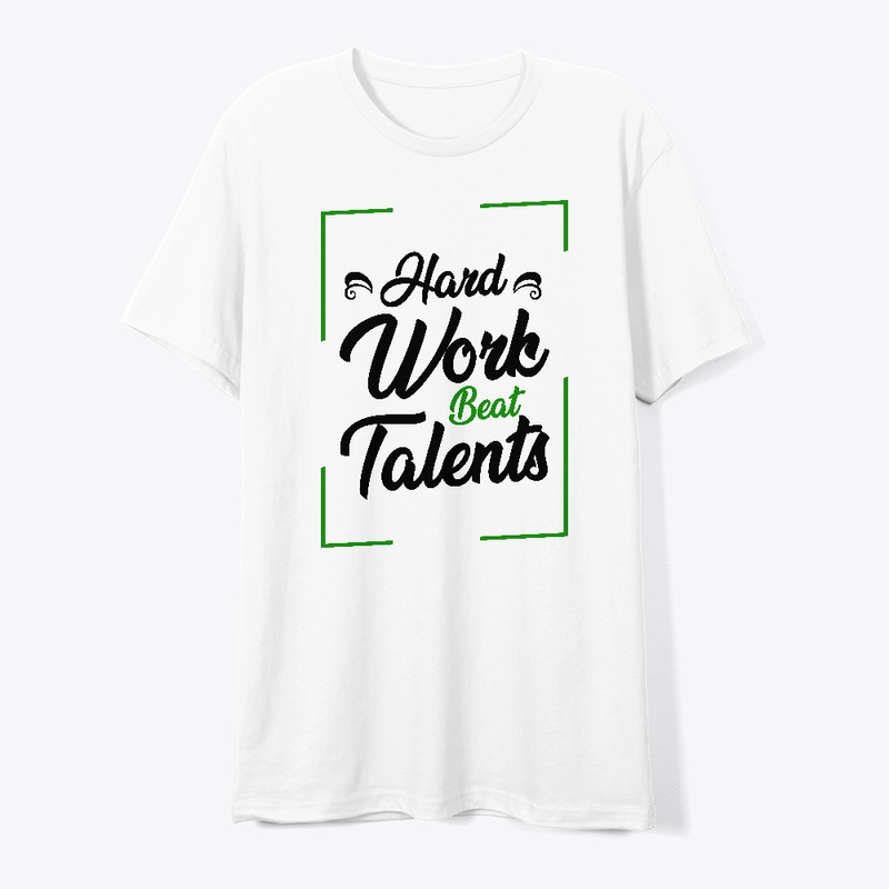 Hard work beat talents T-shirt