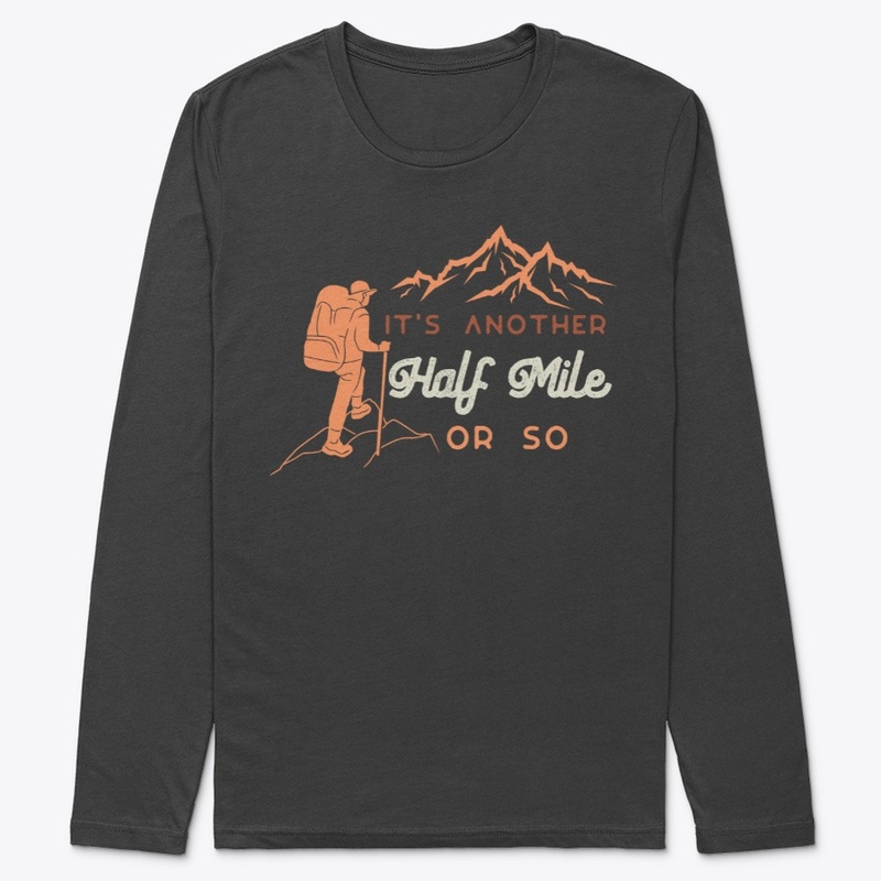 Hiking Lover Gift It's Another Half Mile