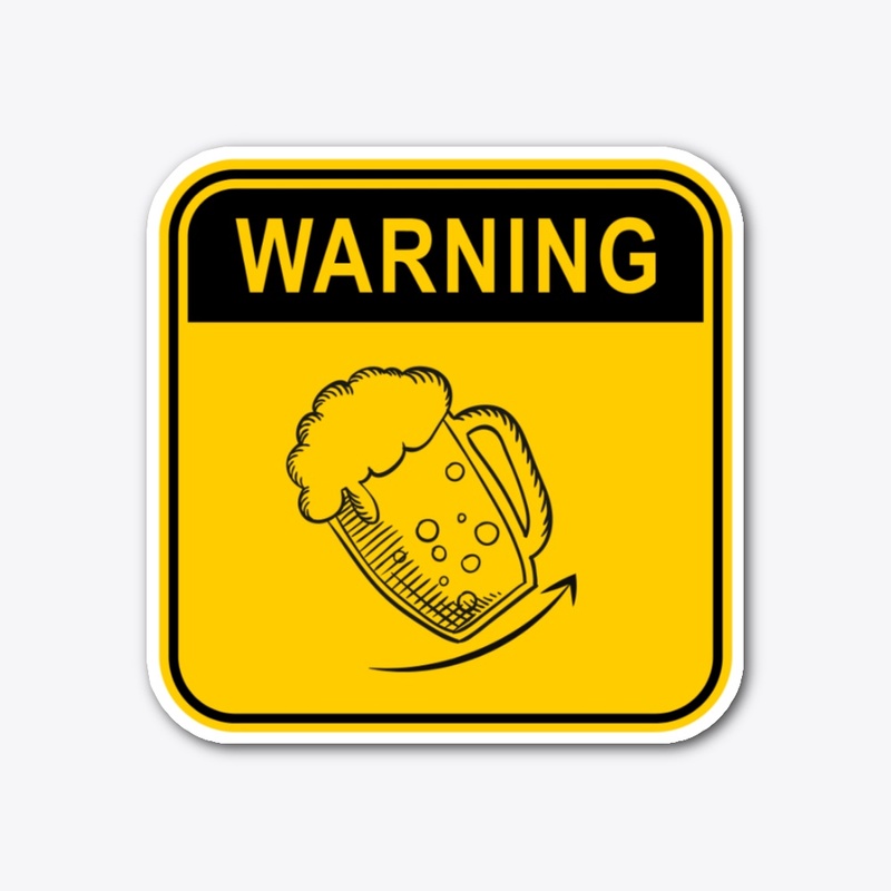 Warning! Mr. Beer is coming