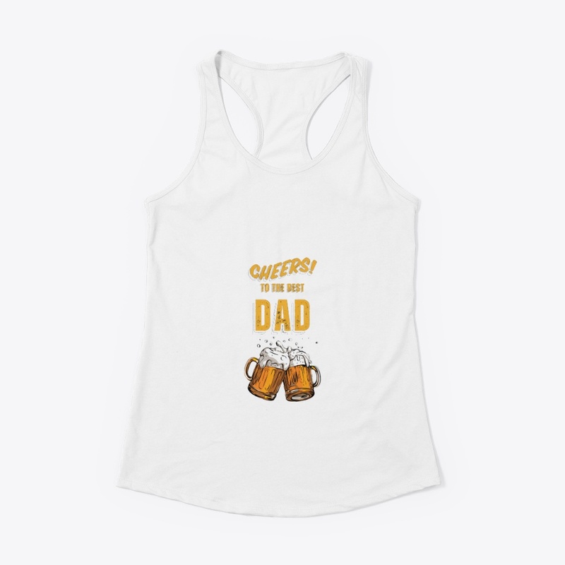 Cheers To The Best Dad 