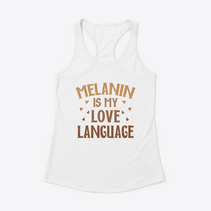 Melanin is My Love Language