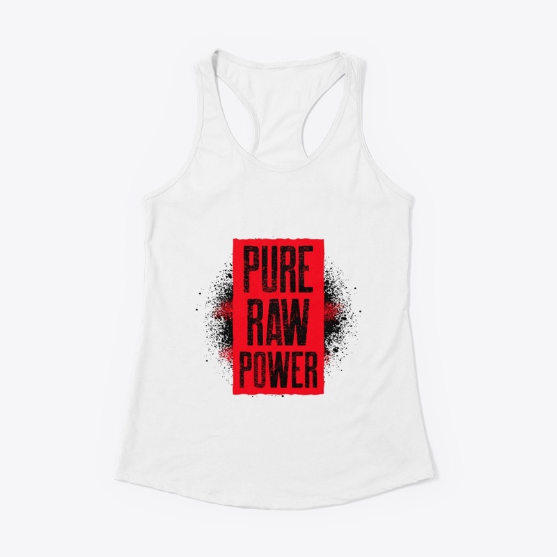 Pure Raw Power Collection (Unisex)