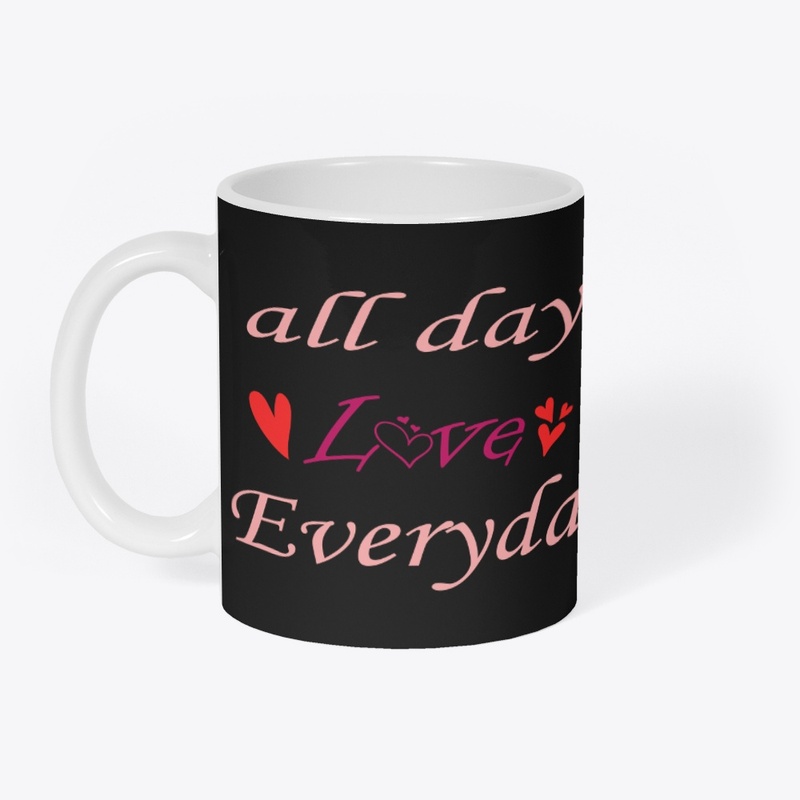 love all day everyday shirt,