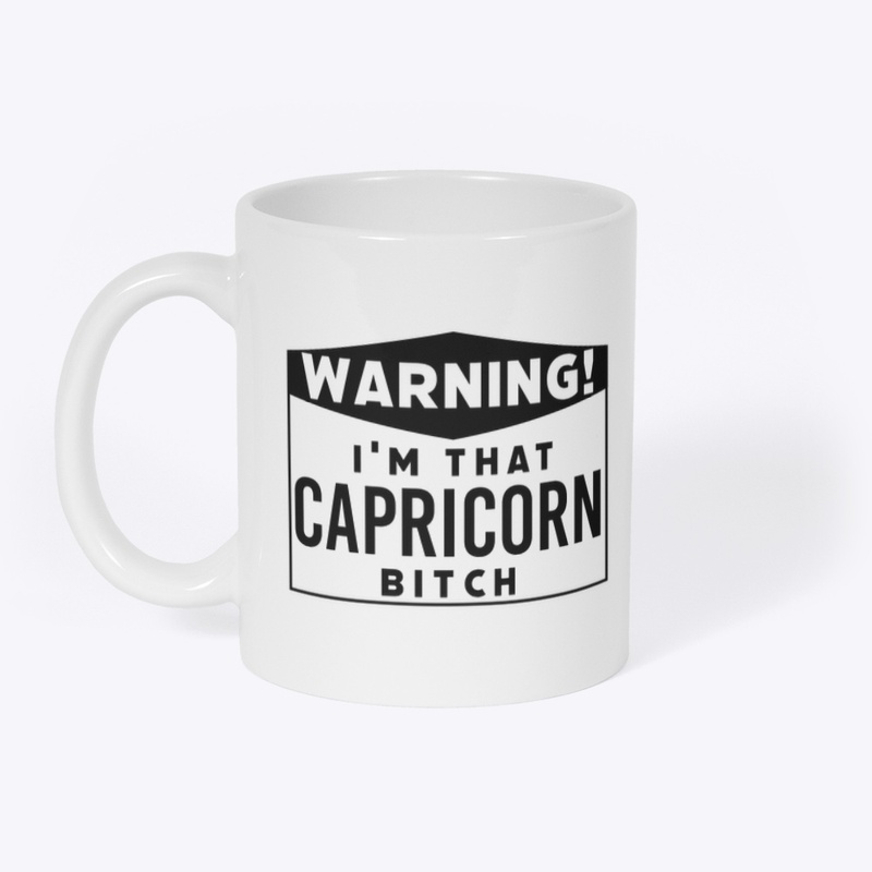 I'm that Capricorn bitch