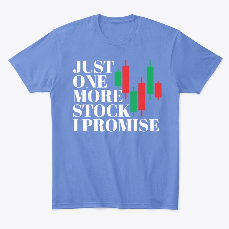 JUST ONE MORE STOCK I PROMISE