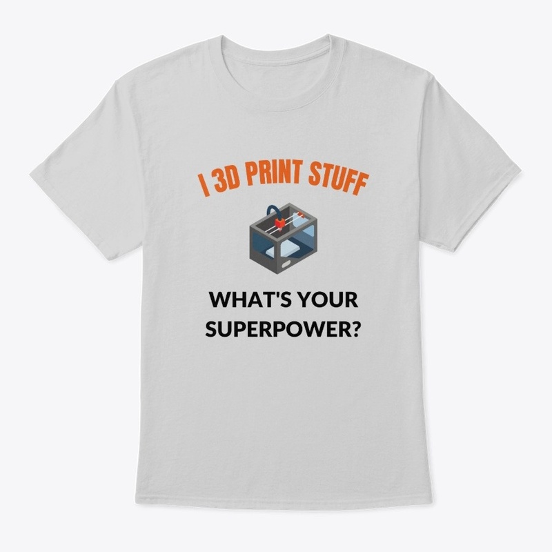 3D Printing- Funny Hobby Shirt