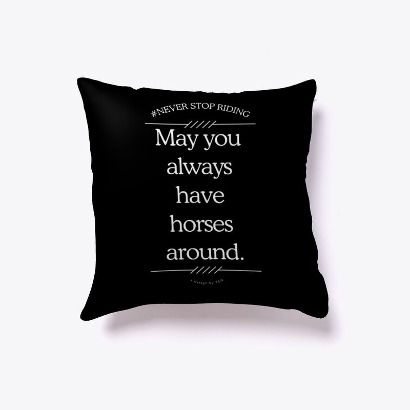 *May You Always Have Horses Around*(drk)