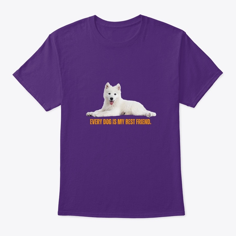 Every Dog is my best friend. Dog TShirt